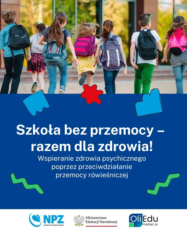 Szkoła bez Przemocy – Razem dla Zdrowia! Wspieranie zdrowia psychicznego poprzez przeciwdziałanie przemocy rówieśniczej.